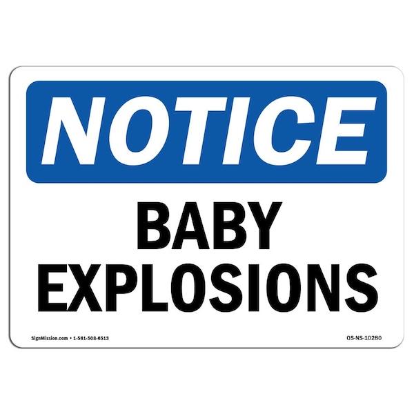 Safety Sign, OSHA Notice, 3.5" Height, 5" Width, Baby Explosions Sign, Landscape, 10PK